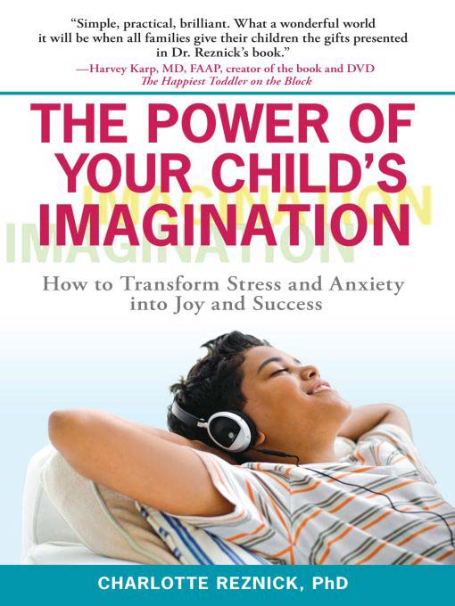 Title details for The Power of Your Child's Imagination by Charlotte Reznick Ph.D. - Available